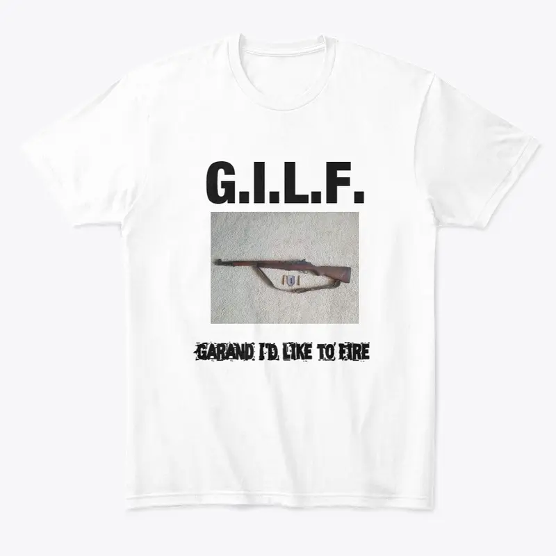 Garand I'd Like to Fire (G.I.L.F.)